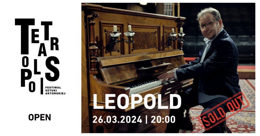 TEATROPOLIS 2024 - Spektakl: „Leopold” Kategoria Open