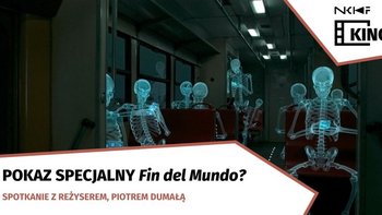  - Pokaz specjalny Fin del Mundo w kinie NCKF