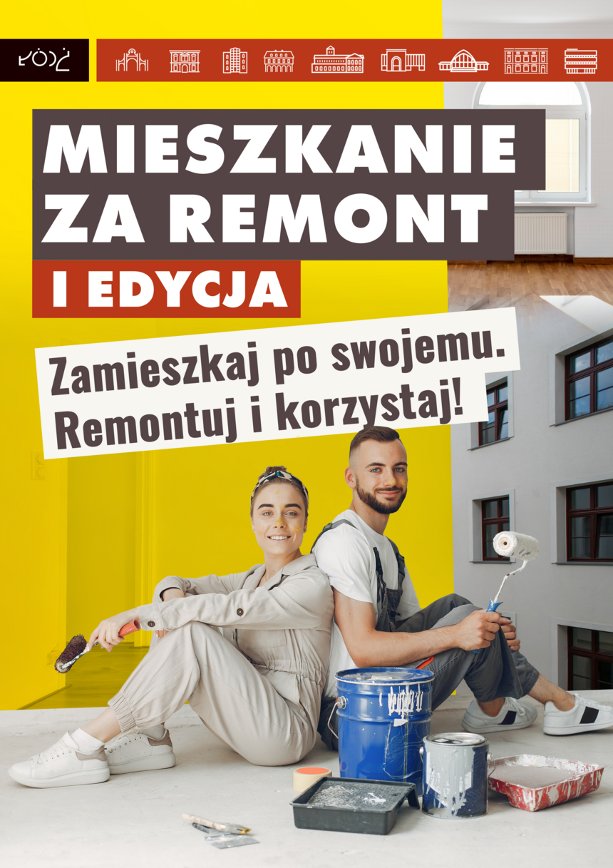 Plakat zachęcający do udziału w akcji remontu mieszkań. Młoda uśmiechnięta para z wałkami malarskimi siedzi na podłodze, przed nią puszki z farbą. Nad nimi napis "Mieszkanie za remont. Pierwsza edycja. Zamieszkaj po swojemu. Remontuj i korzystaj!