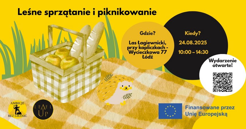 Kolorowa grafika promuje wydarzenie „Leśne sprzątanie i piknikowanie”. Na żółtym tle widać koszyk piknikowy na żółto-białym kocu oraz żółto brązowego jeżyka z liściem. Tytuł wydarzenia widnieje u góry obrazka. Spotkanie odbędzie się 24.08.2025 r. w godz. 10:00–14:00 w Lesie Łagiewnickim (przy kapliczkach, ul. Wycieczkowa 77, Łódź). W białym kole z kodem QR znajduje się informacja: „Wydarzenie otwarte!”. Na dole: logo UE z napisem „Finansowane przez Unię Europejską” oraz logotypy organizatorów – „Ambicje Bez Granic” i „Level Up”.