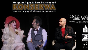 Margaret Aquis & Zama Believingooda | KONSERWA – komedia psychoterapeutyczna  