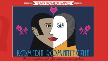  -  "Komedia romantyczna" - improwizowany spektakl Teatru Komedii Impro