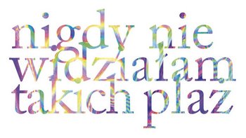 Grafika promująca wydarzenie: Marta Krześlak/ Nigdy nie widziałam takich plaż - wystawa w Galerii Re:Medium (Miejska Galeria Sztuki w Łodzi) -  mat. pras. MGSŁ