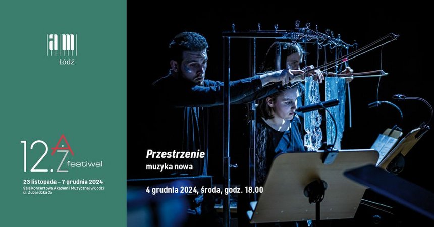 Przestrzenie | 12. AŻ Festiwal w Sali Koncertowej Akademii Muzycznej