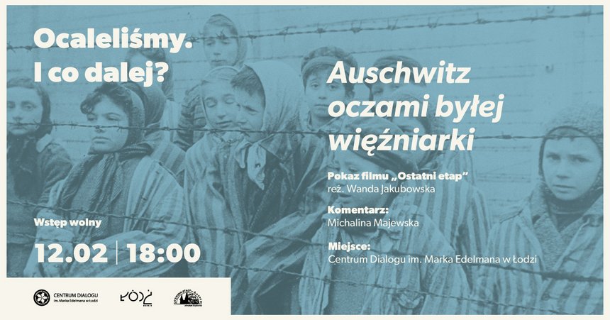 Auschwitz oczami byłej więźniarki. Inauguracja cyklu „OCALELIŚMY. I CO DALEJ?"