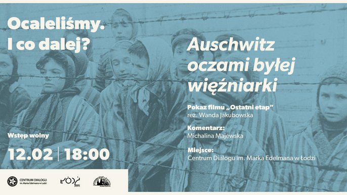  - Auschwitz oczami byłej więźniarki. Inauguracja cyklu „OCALELIŚMY. I CO DALEJ?"
