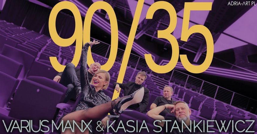 Gościnnie w Teatrze Muzycznym: „90/35” - Koncert Varius Manx & Kasi Stankiewicz