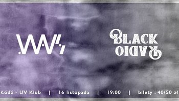  -  Koncert Black Radio, WAVS w UV KLUB na Piotrkowskiej 217