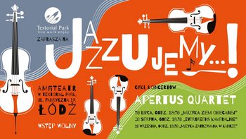 Grafika promująca wydarzenie: "Jazzujemy... cykl koncertów Apertus Quartet | Amfiteatr w Textorial Park" -  fot. mat. Textorial Park