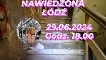  -  Nawiedzona Łódź - spacer z duchami