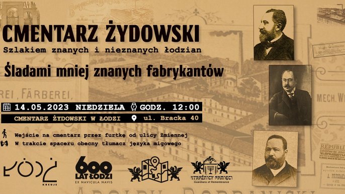 Cmentarz żydowski - szlakiem mniej znanych fabrykantów. Grafika reklamowa, czarne napisy na tle zdjęć archiwalnych łódzkich fabryk oraz fabrykantów. - Cmentarz żydowski - szlakiem mniej znanych fabrykantów. Grafika reklamowa, czarne napisy na tle zdjęć archiwalnych łódzkich fabryk oraz fabrykantów.