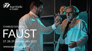 Teatr Wielki zaprasza na spektakl: FAUST  