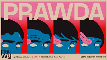  -  "Prawda" spektakl Teatru Nowego 