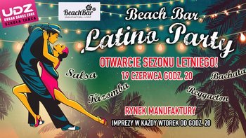 Grafika promująca wydarzenie: Beach Bar Latino Party by UDZ na Rynku Manufaktury -  mat. pras. UDZ