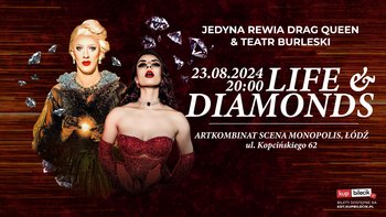  -  "Life & Diamonds" - Blask i Pasja na Scenie Monopolis