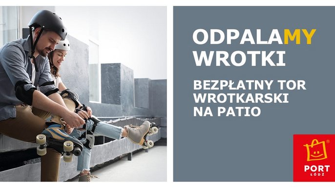 Grafika promująca wydarzenie: OdpalaMY wrotki na Patio w Porcie Łódź - fot. mat. Port Łódź