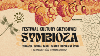  - Fungi Fest — SYMBIOZA | Festiwal Kultury Grzybowej