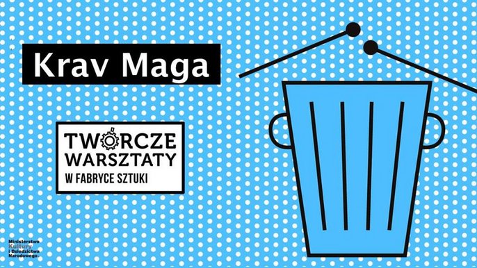 Grafika promująca wydarzenie: Krav Maga - Twórcze Warsztaty dla dzieci w Fabryce Sztuki w Łodzi - mat. pras. Fabryka Sztuki w Łodzi