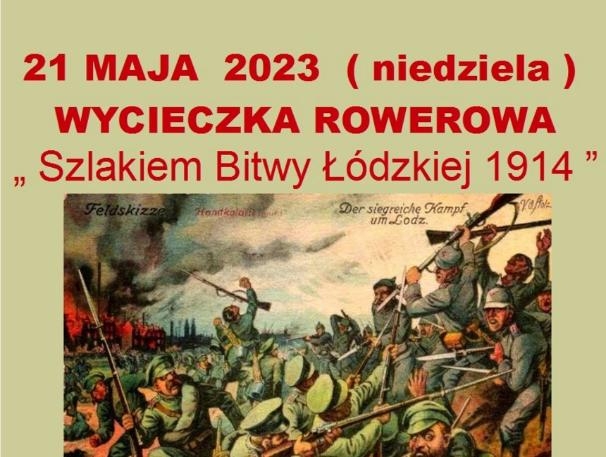 21 maja 2023 niedziela wycieczka rowerowa Szlakiem Bitwy Łódzkiej 1914. 