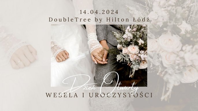  - Dzień Otwarty Wesela i Uroczystości w DoubleTree by Hilton