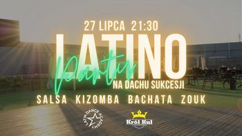  -  Latino Party na Dachu Sukcesji z Latin Dance Academy!