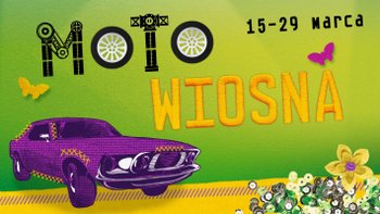 Grafika promująca wydarzenie: Motowiosna w Manufakturze 2019 -  fot. mat. Manufaktura