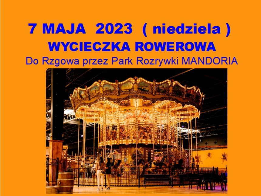 Plakat promujący wycieczkę rowerową do Rzgowa (przez Park Rozrywki Mandoria) - niebieskie napisy na pomarańczowym tle. Zdjęcie karuzeli.