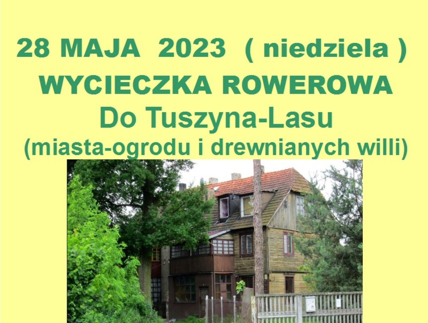 Na żółtym tle zielone napisy: 28.05.2023 niedziela wycieczka rowerowa do Tuszyna-Lasu. Na zdjęciu jedna z drewnianych willi.