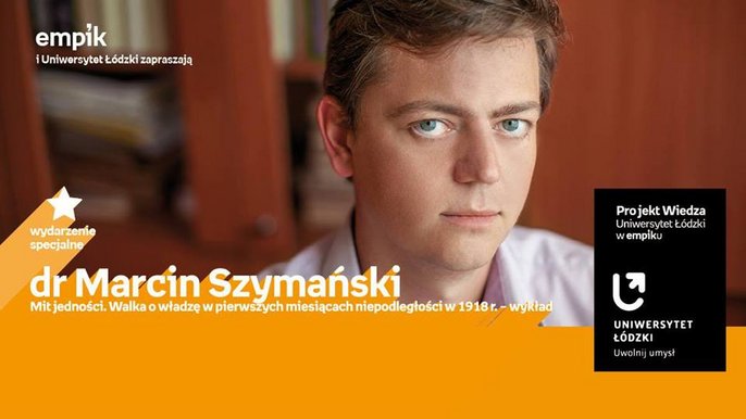 Grafika promująca wydarzenie: Dr Marcin Szymański. "Mit jedności" - wykład w Empiku w Manufakturze - fot. mat. Salon Empik Łódź Manufaktura