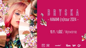  -  BRYSKA - HANAMI TOUR w Klubie Wytwórnia 