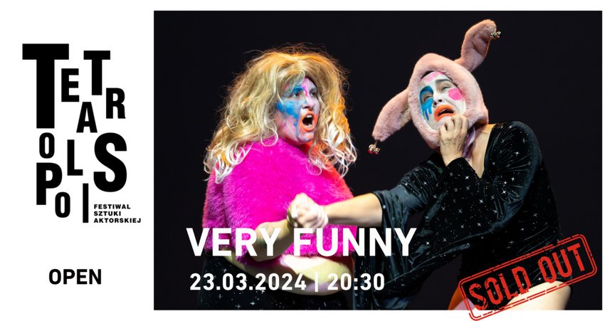 TEATROPOLIS 2024 - Spektakl: „Very Funny” Kategoria Open