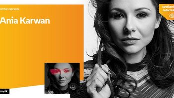 Grafika promująca wydarzenie: Ania Karwan - spotkanie autorskie w Empiku w Manufakturze -  fot. mat. Salon Empik Łódź Manufaktura
