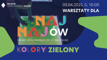  -  Warsztaty dla najnajów w Teatrze Lalek Arlekin - kolor zielony