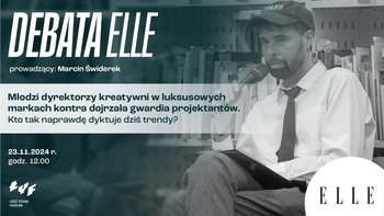  -   Łódź Young Fashion: DEBATA ELLE w Akademii Sztuk Pięknych