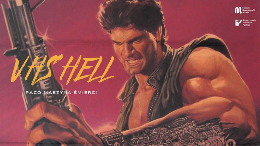 Umięśniony mężczyzna trzyma w dłoni broń. Po lewej stronie napis: VHS Hell Paco maszyna śmierci