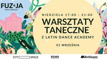  -  Fuzja z Latem - Warsztaty taneczne z Latin Dance Academy