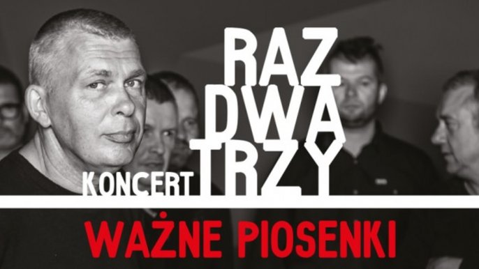 "Ważne piosenki" - koncert zespołu Raz Dwa Trzy w Wytwórni - mat. pras. Klub Wytwórnia