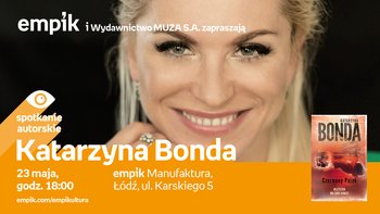 Grafika promująca wydarzenie: Katarzyna Bonda - spotkanie autorskie w Empiku w Manufakturze  -  mat. pras. Salon Empik Łódź Manufaktura