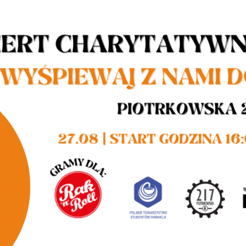 Koncert charytatywny "wyśpiewaj z nami dobro!" Piotrkowska 217. Start 27 sierpnia godz. 16:00