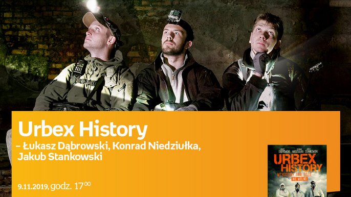 Grafika promująca wydarzenie: Urbex History (Łukasz Dąbrowski, Konrad Niedziułka, Jakub Stankowski) | spotkanie autorskie w Empiku w Manufakturze - fot. mat. Empik.com