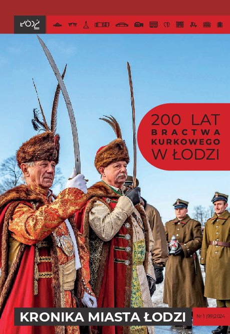 200 lat Bractwa Kurkowego. Kronika Miasta Łodzi nr 1/2024 