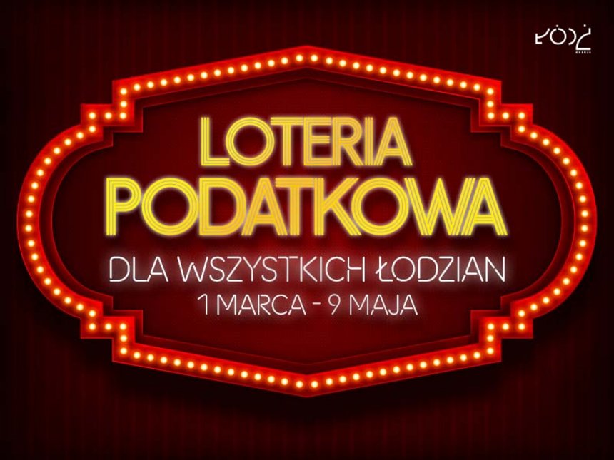 Loteria podatkowa dla wszystkich Łodzian. 1 marca - 9 maja