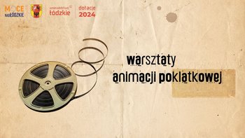  -  Warsztaty animacji poklatkowej – nowe legendy starego miasta w Bibliotece Odyseja