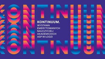  -  KONTINUUM | Oprowadzanie kuratorskie w Galerii ASP na 601. Urodziny Łodzi