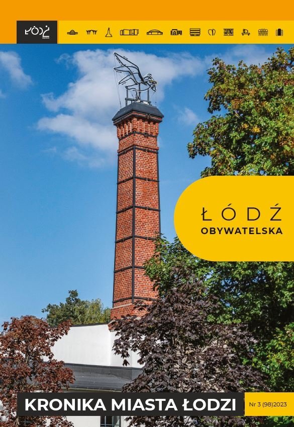Łódź Obywatelska. Kronika Miasta Łodzi nr 3/2023, Kronika Miasta Łodzi nr 3/2023 (98)