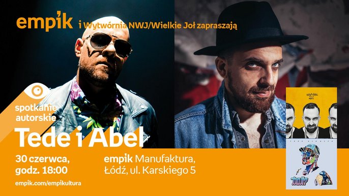 Grafika promująca wydarzenie: Tede i Abel - spotkanie autorskie w Empiku w Manufakturze - mat. pras. Salon Empik Łódź Manufaktura
