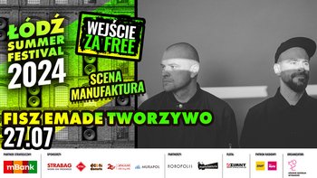  -  Summer Festival 2024: Fisz Emade Tworzywo - Scena Manufaktura