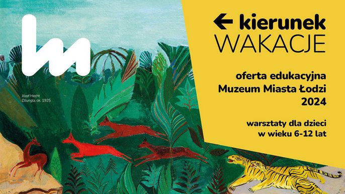  - Kierunek: WAKACJE - warsztaty dla dzieci i młodzieży w Muzeum Miasta