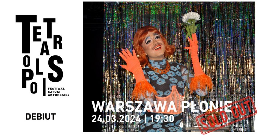 TEATROPOLIS 2024 - Spektakl: „Warszawa Płonie” Kategoria Debiut