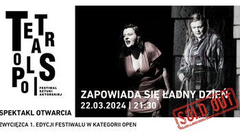  -  TEATROPOLIS 2024 - Spektakl otwarcia „Zapowiada się ładny dzień” Joanna Gonschorek
